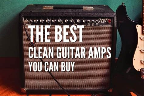 optimum clean amp for guitar